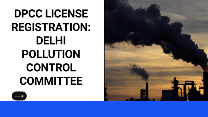 DPCC License Registration Delhi Pollution Control Committee