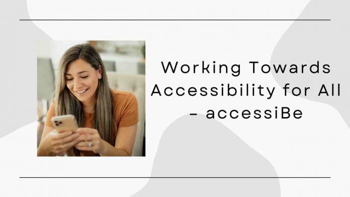 Working Towards Accessibility for All – accessiBe