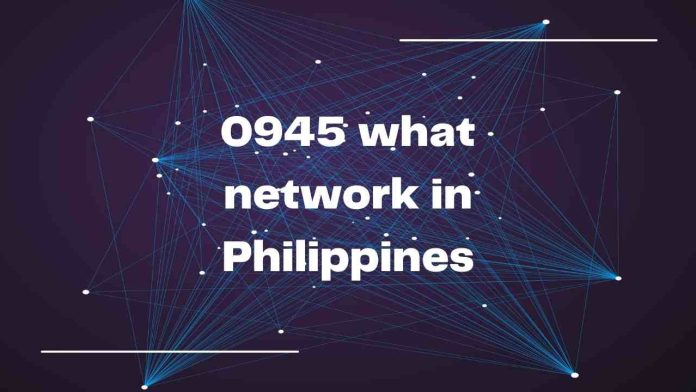 0945 what network in Philippines