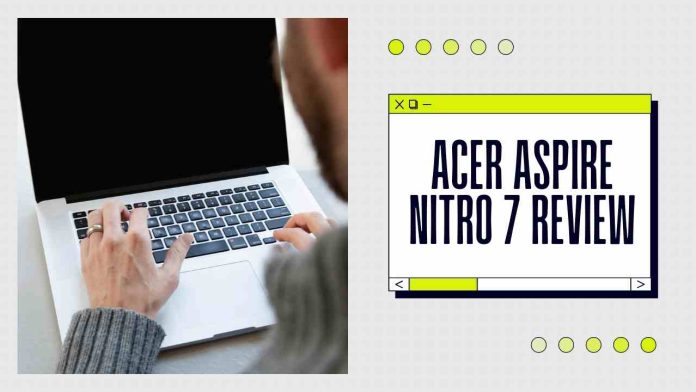 Acer Aspire Nitro 7 Review