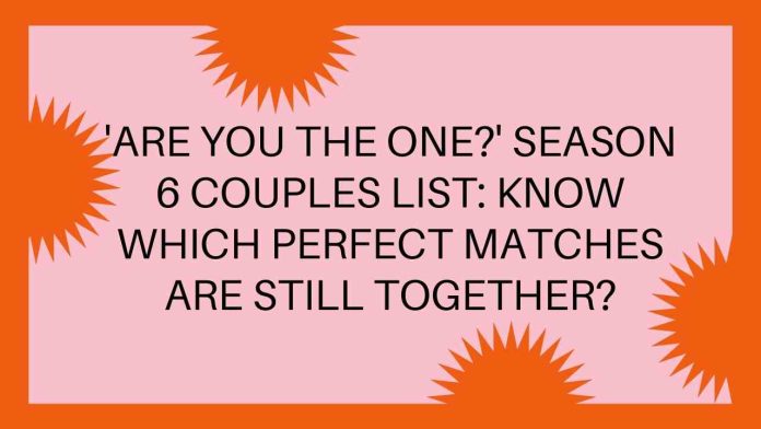 'Are You the One?' Season 6 Couples List
