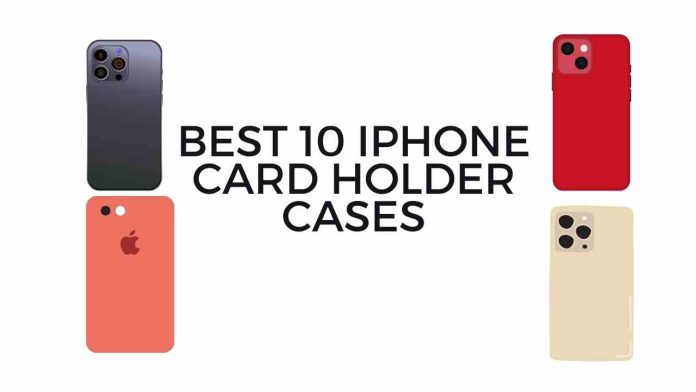 Best 10 iPhone Card Holder Cases