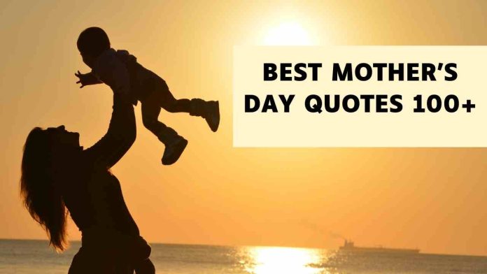 Best Mother's Day Quotes 100+