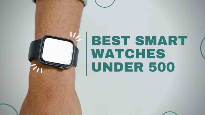Best Smartwatches Under 500