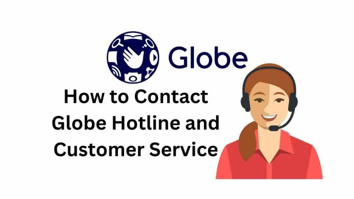 How to Contact Globe Hotline and Customer Service