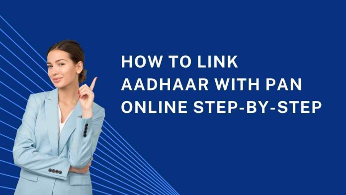 How to Link Aadhaar With PAN Online Step-By-Step