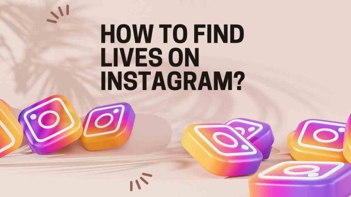 How to find lives on Instagram?