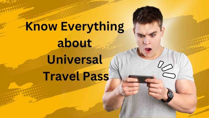 Know Everything about Universal Travel Pass