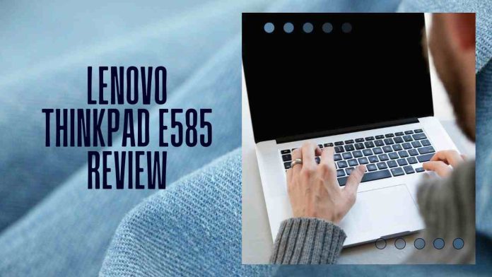 Lenovo ThinkPad E585 Review