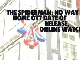 The Spiderman: No Way Home OTT Date of release, Online Watch