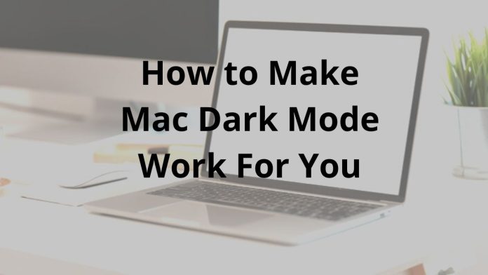 How to Make Mac Dark Mode Work For You